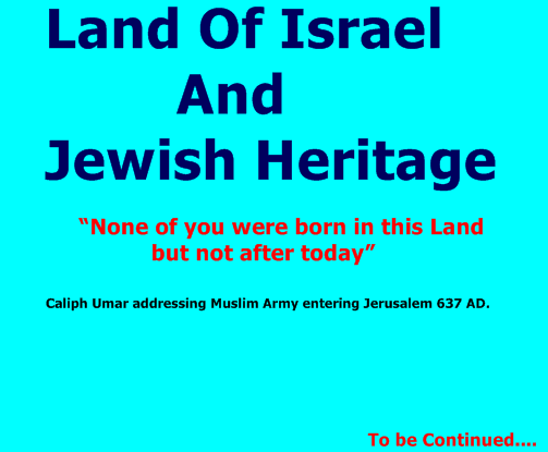 In 637 A.D., Caliph Umar addressed his Muslim Army about to enter Jerusalem: None of you were born in this land...but not after today