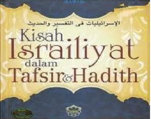 Kisah Israiliyat dalam Tafsir and Hadith